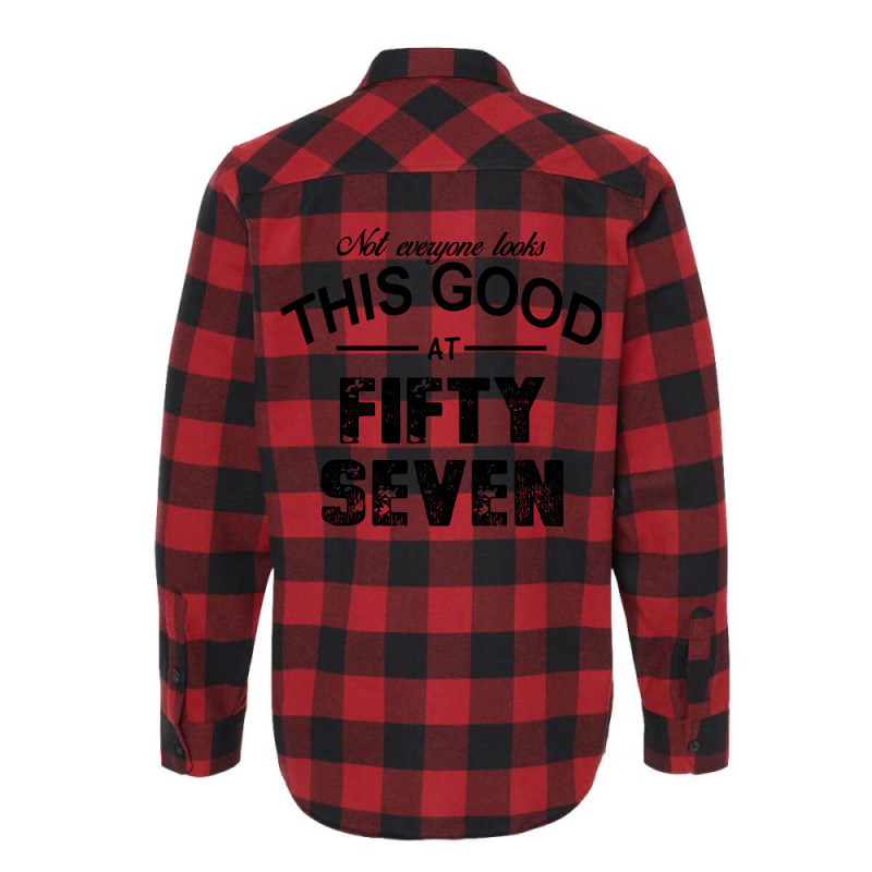 Not Everyone Looks This Good At Fifty Seven Flannel Shirt | Artistshot
