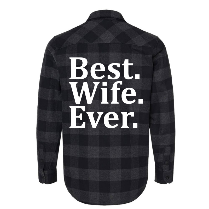 Best Wife Ever Flannel Shirt | Artistshot