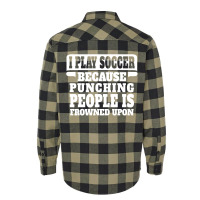 I Play Guitar Soccer Punching People Is Frowned Upon Flannel Shirt | Artistshot