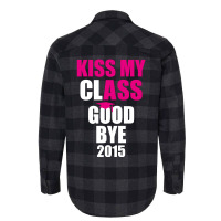 Kiss My Class Goodbye 2015 New Flannel Shirt | Artistshot