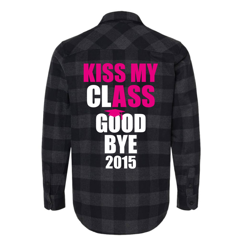 Kiss My Class Goodbye 2015 New Flannel Shirt | Artistshot