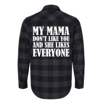 My Mama Dont Like You Flannel Shirt | Artistshot
