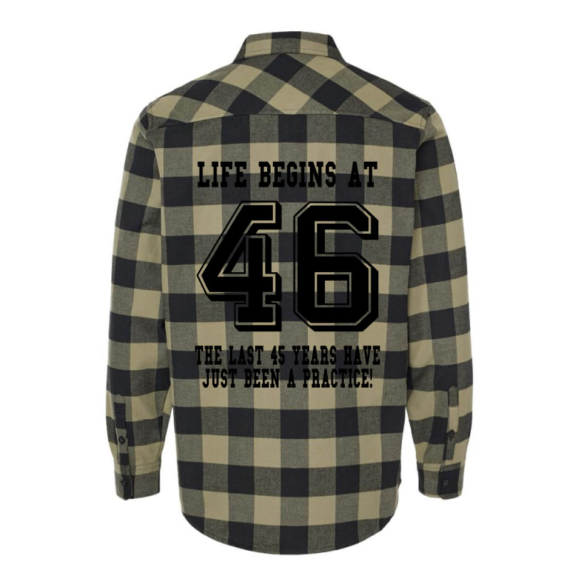 46th Birthday Life Begins At 46 Flannel Shirt | Artistshot