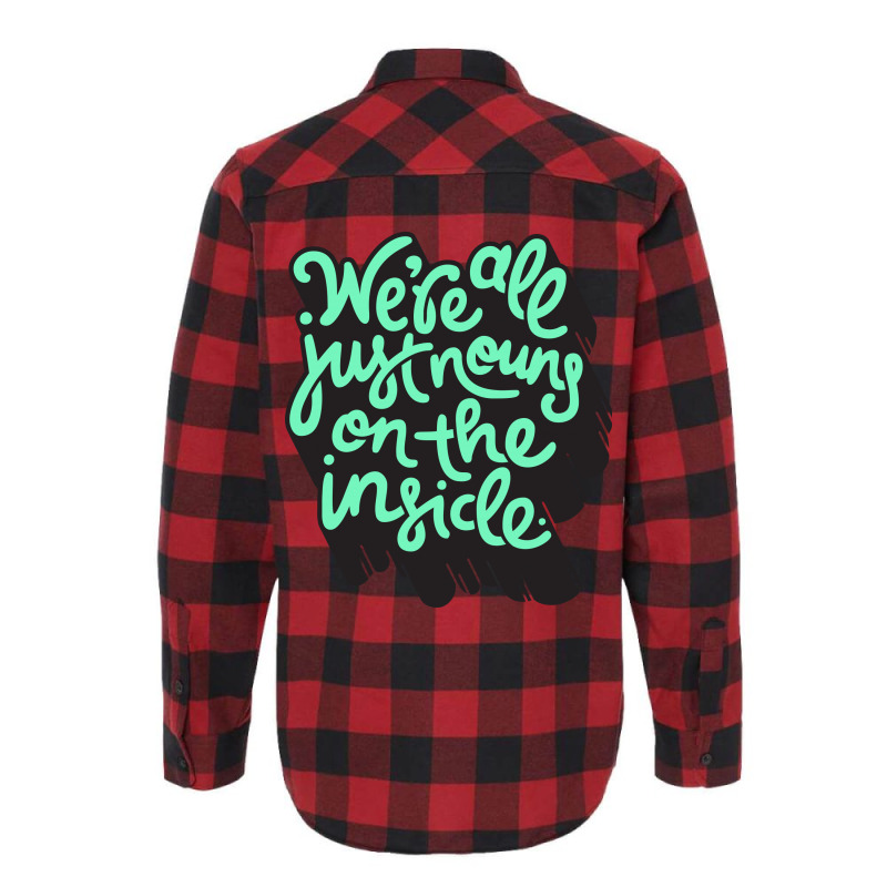 We're All Just Nouns On The Inside Flannel Shirt | Artistshot