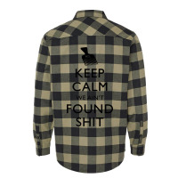 Keep Calm We Ain't Found Shit Flannel Shirt | Artistshot