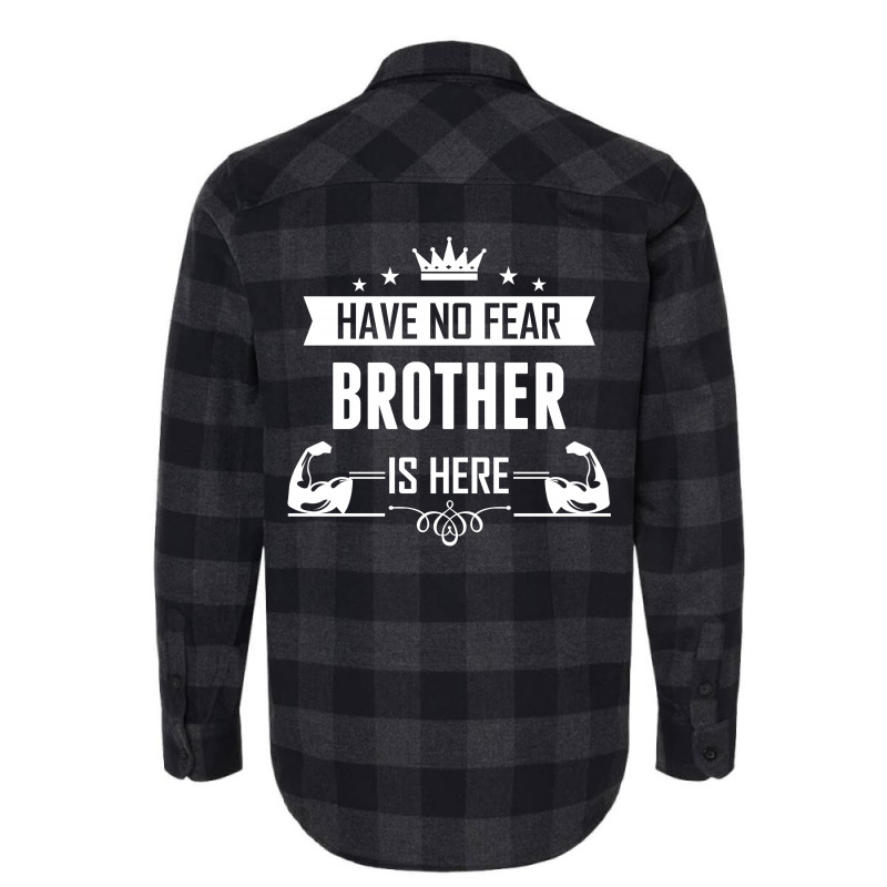 Have No Fear Brother Is Here Flannel Shirt | Artistshot