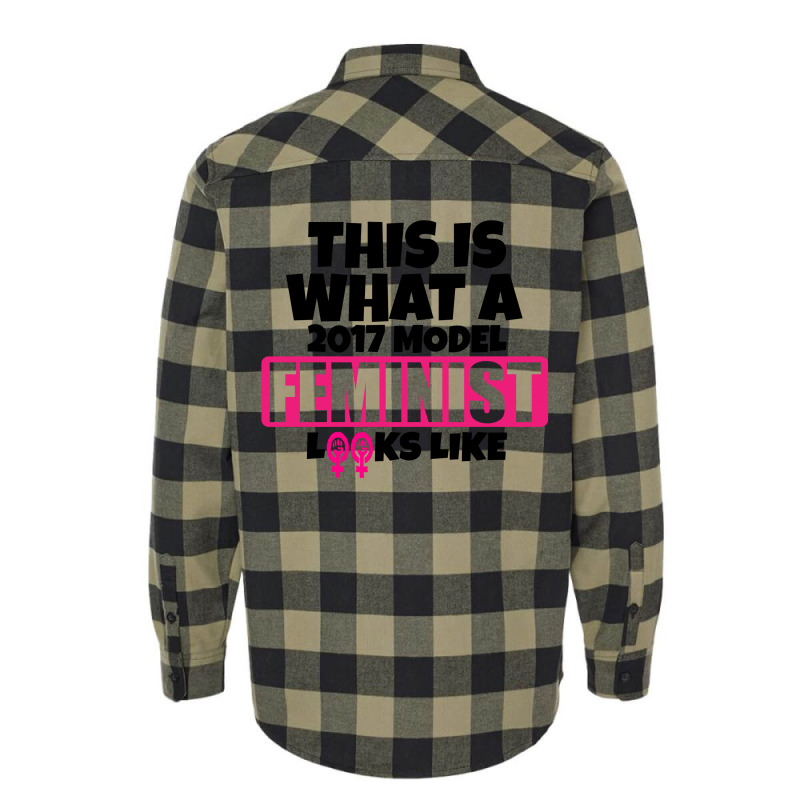 This Is What A 2017 Model Feminist Looks Like Flannel Shirt | Artistshot