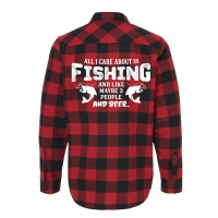 All I Care About Is Fishing And Like Maybe 3 People And Beer Flannel Shirt | Artistshot