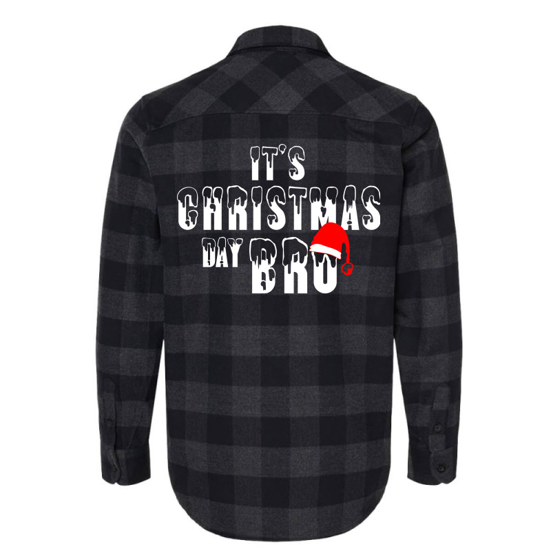 It's Christmas Day Bro Flannel Shirt | Artistshot