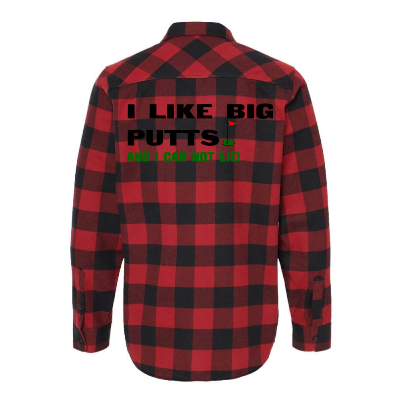 I Like Big Putts And I Can Not Lie Flannel Shirt | Artistshot