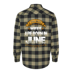 The Best Wifes Are Born In June Flannel Shirt | Artistshot