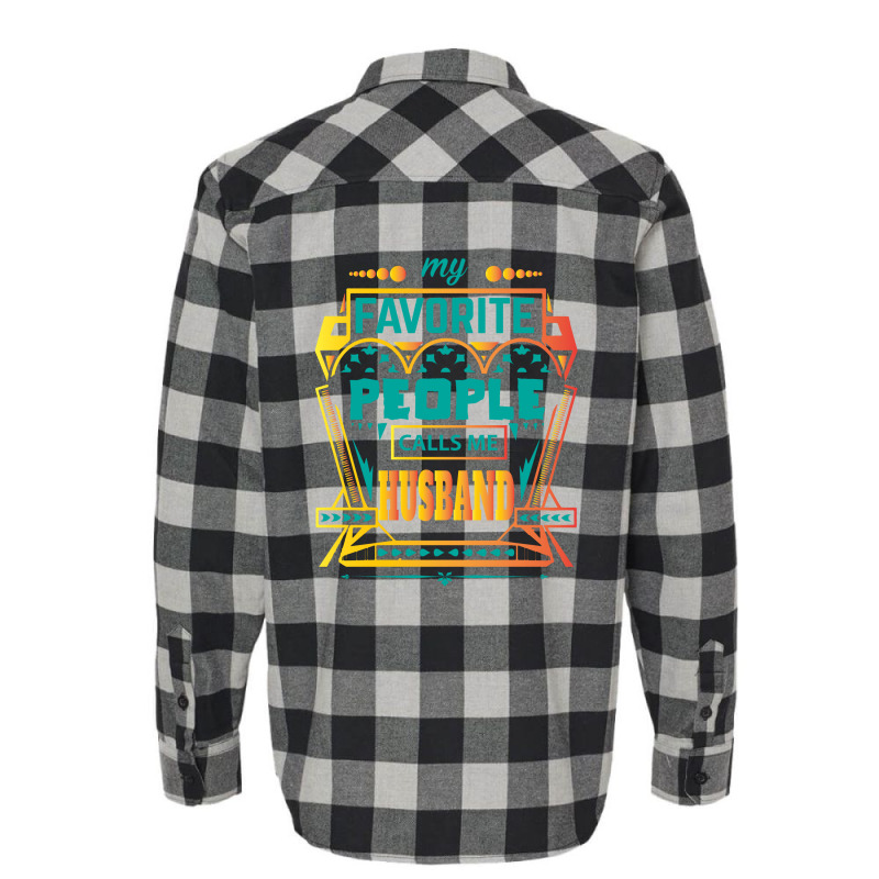 My Favorite People Calls Me Husband Flannel Shirt by designbycommodus | Artistshot