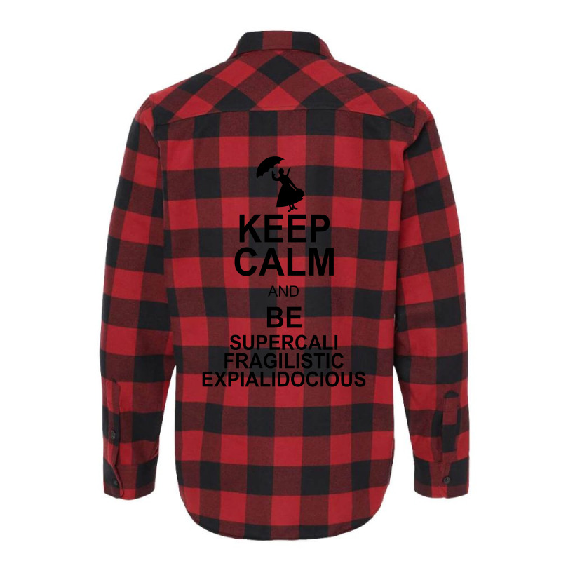 Keep Calm And Be Supercalifragilisticexpialidocious Flannel Shirt by nurmasit1 | Artistshot