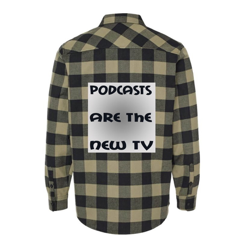 Podcasts Are The New Tv Flannel Shirt | Artistshot