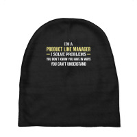 Product Line Manager I Solve Problems Funny Gift Baby Beanies | Artistshot