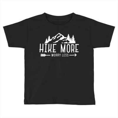 Hike More Worry Less Toddler T-shirt Designed By Charles Art
