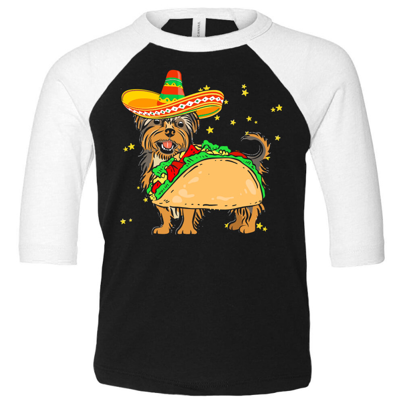 Cinco De Mayo T  Shirt Sombrero Yorkshire Terrier Dog Tacos Cinco De M Toddler 3/4 Sleeve Tee by hiram84349 | Artistshot