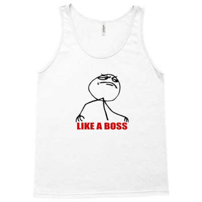 Like A Boss T-shirt Tank Top Designed By Kingslayer
