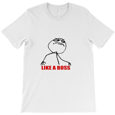 Like A Boss T-shirt T-shirt Designed By Zack