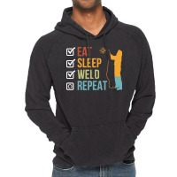 Eat Sleep Weld Repeat T  Shirt Eat Sleep Weld Repeat Gift Idea T  Shir Vintage Hoodie | Artistshot