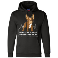 French Bulldog T  Shirt New York Best Frenchie Mom T  Shirt Champion Hoodie | Artistshot