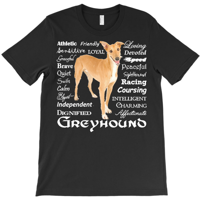 Greyhound T  Shirt Greyhound Traits T  Shirt T-Shirt by hiram84349 | Artistshot