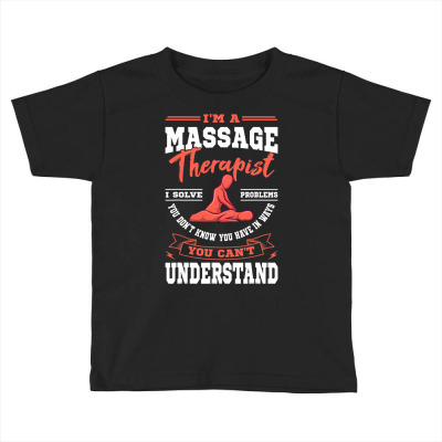 Massage Therapist Masseuse Masseur Therapy Body Treatment T Shirt Toddler T-shirt Designed By Yaretziludmilla
