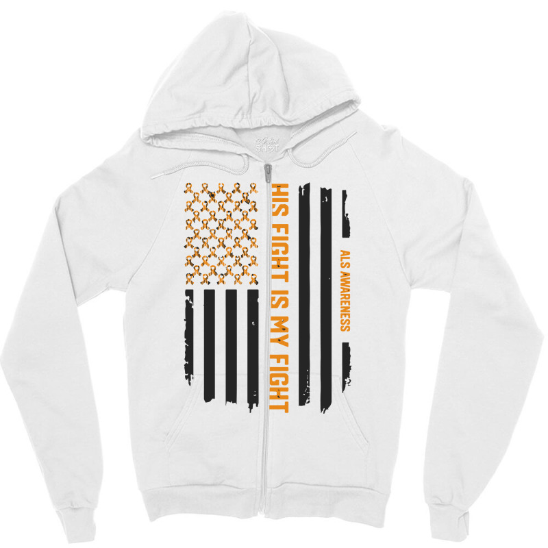 His Fight Is My Fight   Als Awareness American Flag Zipper Hoodie | Artistshot