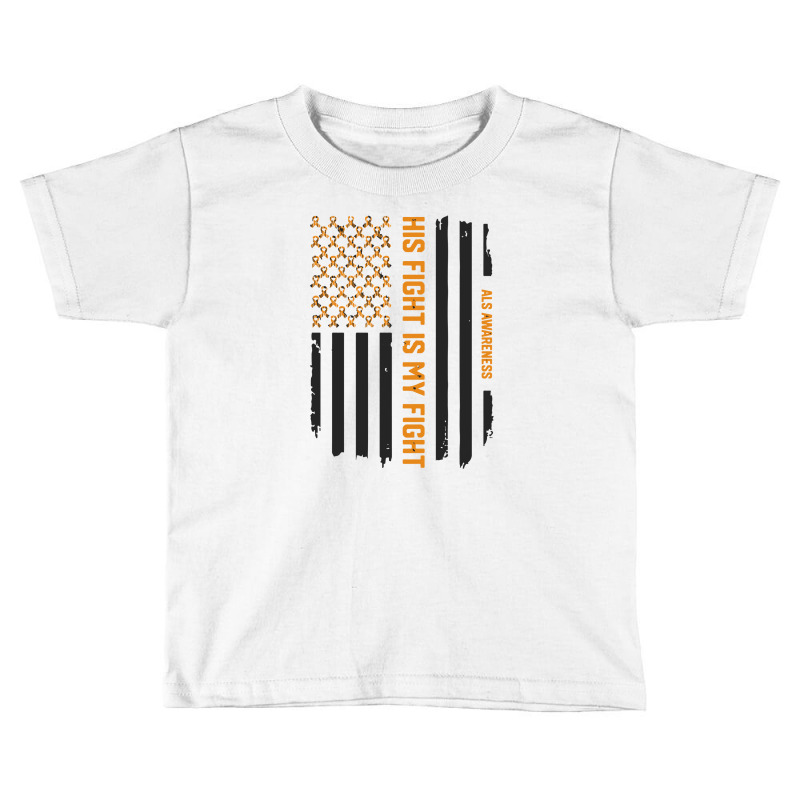 His Fight Is My Fight   Als Awareness American Flag Toddler T-shirt by saepuloh | Artistshot