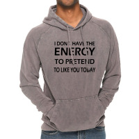 I Dont Have The Energy Vintage Hoodie | Artistshot