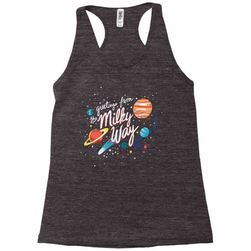 Greetings From The Milky Way Racerback Tank by rastyrocl | Artistshot