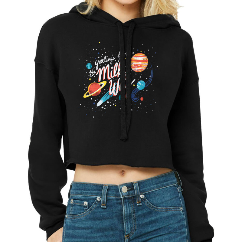 Greetings From The Milky Way Cropped Hoodie by rastyrocl | Artistshot