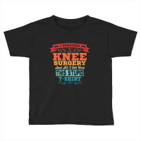 Knee Surgery Acl Replacement Recovery Retro Gift Toddler T-shirt | Artistshot