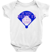 If You Built It He Will Come   Field Of Dreams Baby Bodysuit | Artistshot