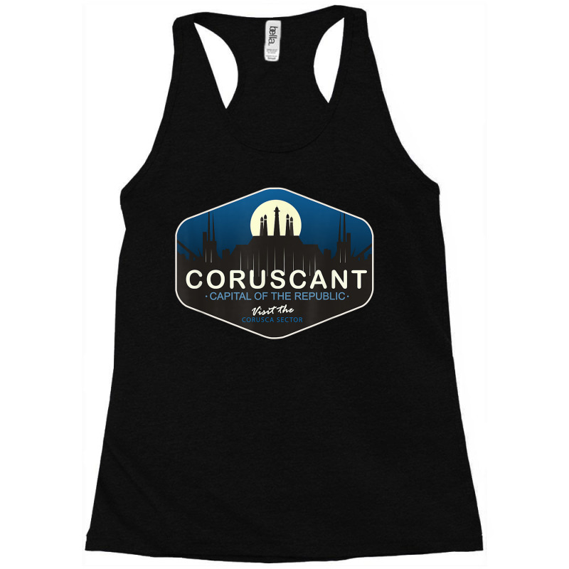 Coruscant Capital Of The Republic Visit The Corusca Sector Racerback Tank by JohannaMay | Artistshot