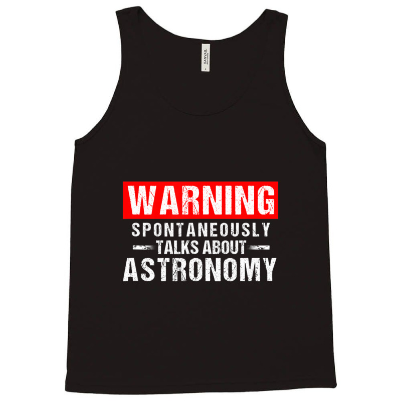 Warning Spontaneously Talks About Astronomy Teacher Tank Top | Artistshot