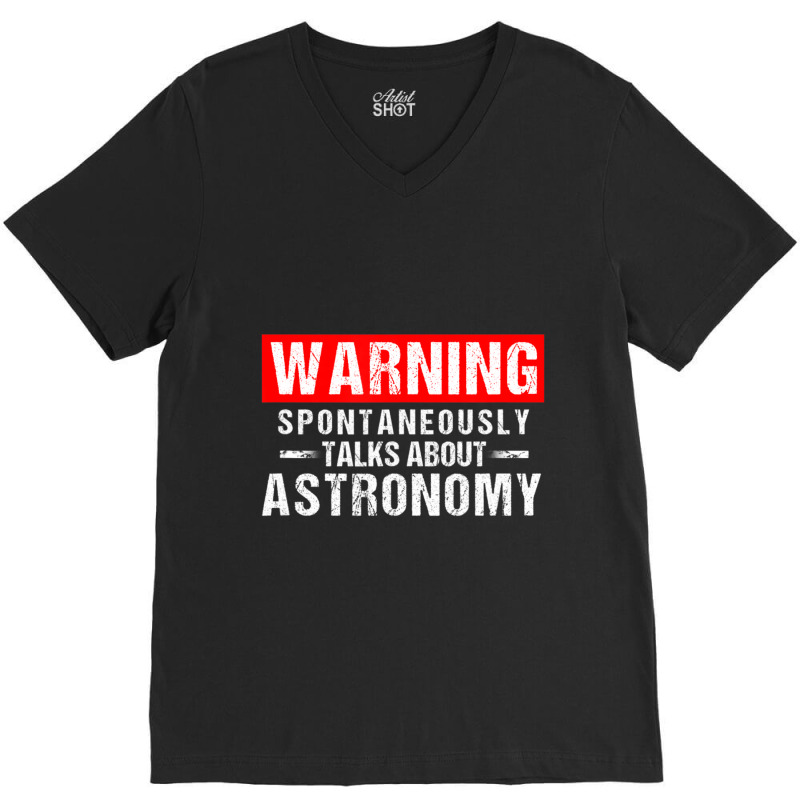 Warning Spontaneously Talks About Astronomy Teacher V-neck Tee | Artistshot