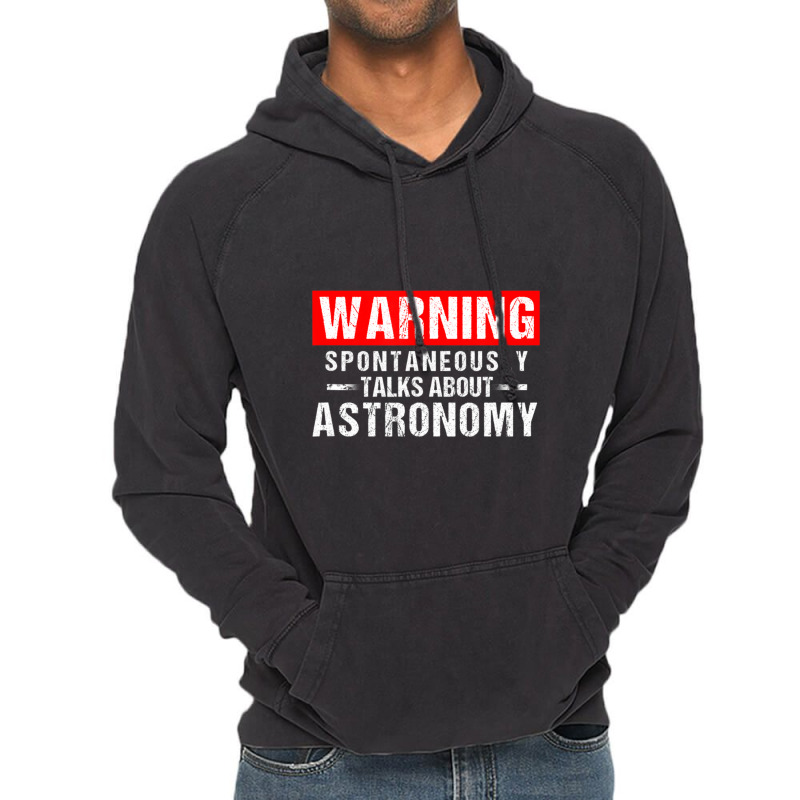 Warning Spontaneously Talks About Astronomy Teacher Vintage Hoodie | Artistshot