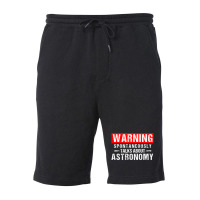 Warning Spontaneously Talks About Astronomy Teacher Fleece Short | Artistshot