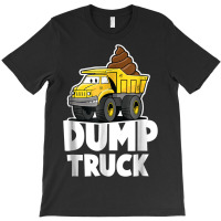 Funny Dump Truck Poop  For Boys Girls And Kids T-shirt | Artistshot
