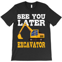 Funny Excavator  See You Later Excavator Toddler Kids T-shirt | Artistshot