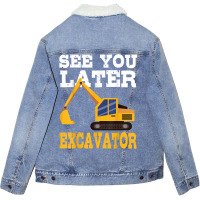 Funny Excavator  See You Later Excavator Toddler Kids Unisex Sherpa-lined Denim Jacket | Artistshot
