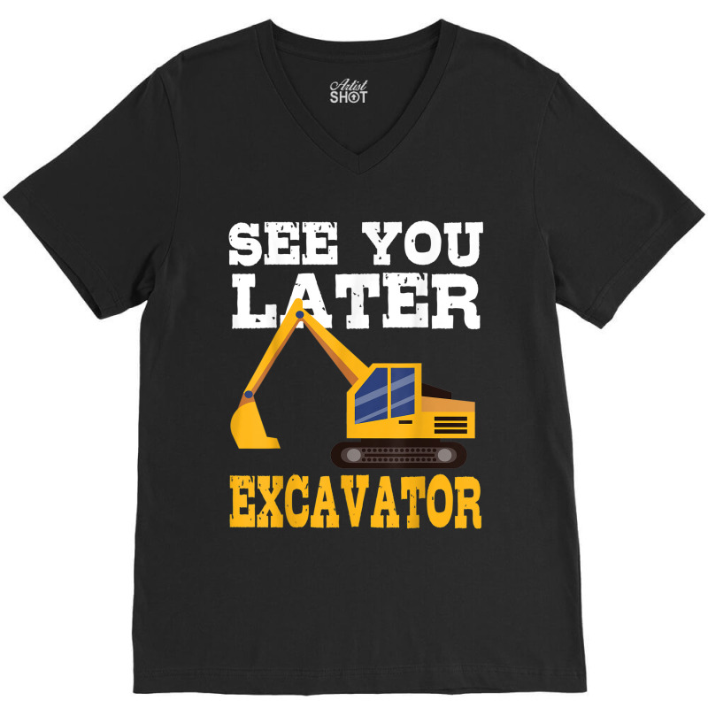 Funny Excavator  See You Later Excavator Toddler Kids V-neck Tee | Artistshot