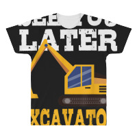 Funny Excavator  See You Later Excavator Toddler Kids All Over Men's T-shirt | Artistshot