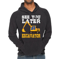 Funny Excavator  See You Later Excavator Toddler Kids Vintage Hoodie | Artistshot
