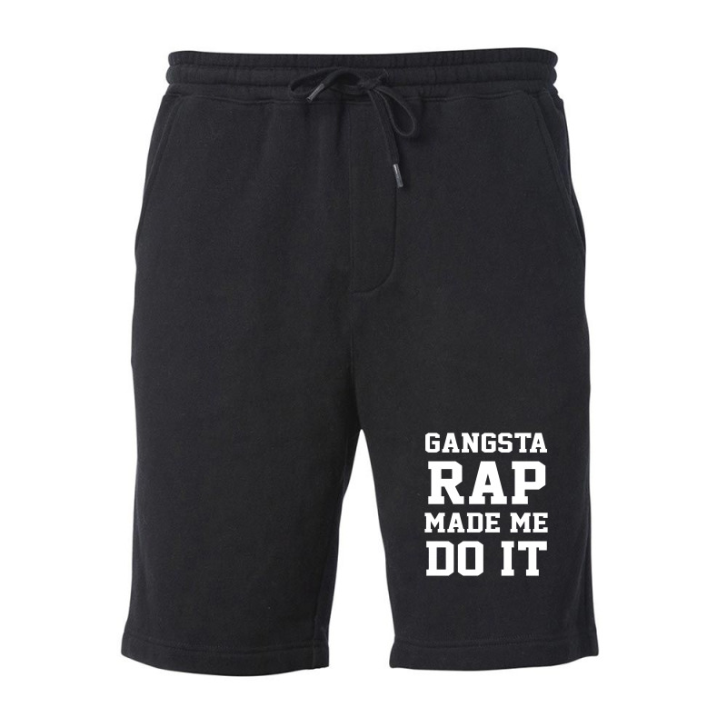 Gangsta Rap Made Me Do It Fleece Short | Artistshot