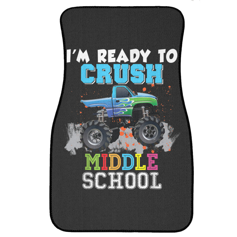 I'm Ready To Crush Middle School Monster Truck Kid002 Front Car Mat By ...