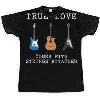 Guitar Player True Love Strings Attached Guitarist Musician Graphic T-shirt | Artistshot