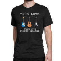 Guitar Player True Love Strings Attached Guitarist Musician Classic T-shirt | Artistshot