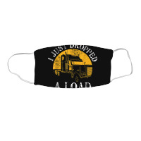 Funny Gift  4 Truck Lorry Drivers Just Dropped A Load Face Mask Rectangle | Artistshot